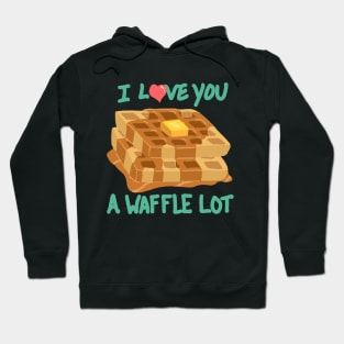 I Love You A Waffle Lot Hoodie